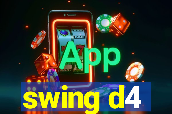 swing d4